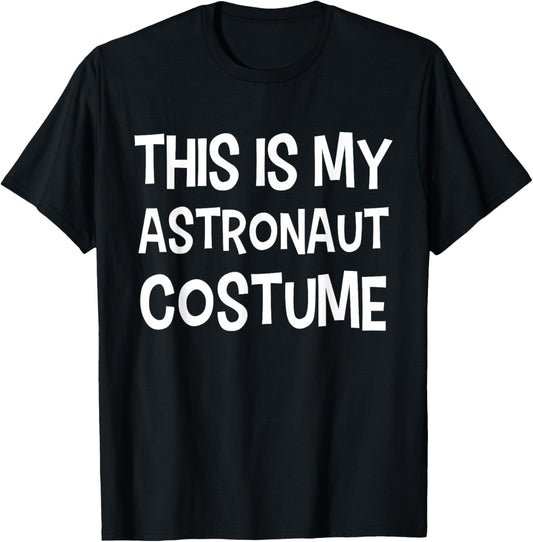 This is My Astronaut Costume Astronauts Halloween T-Shirt - T-Shirt | Black