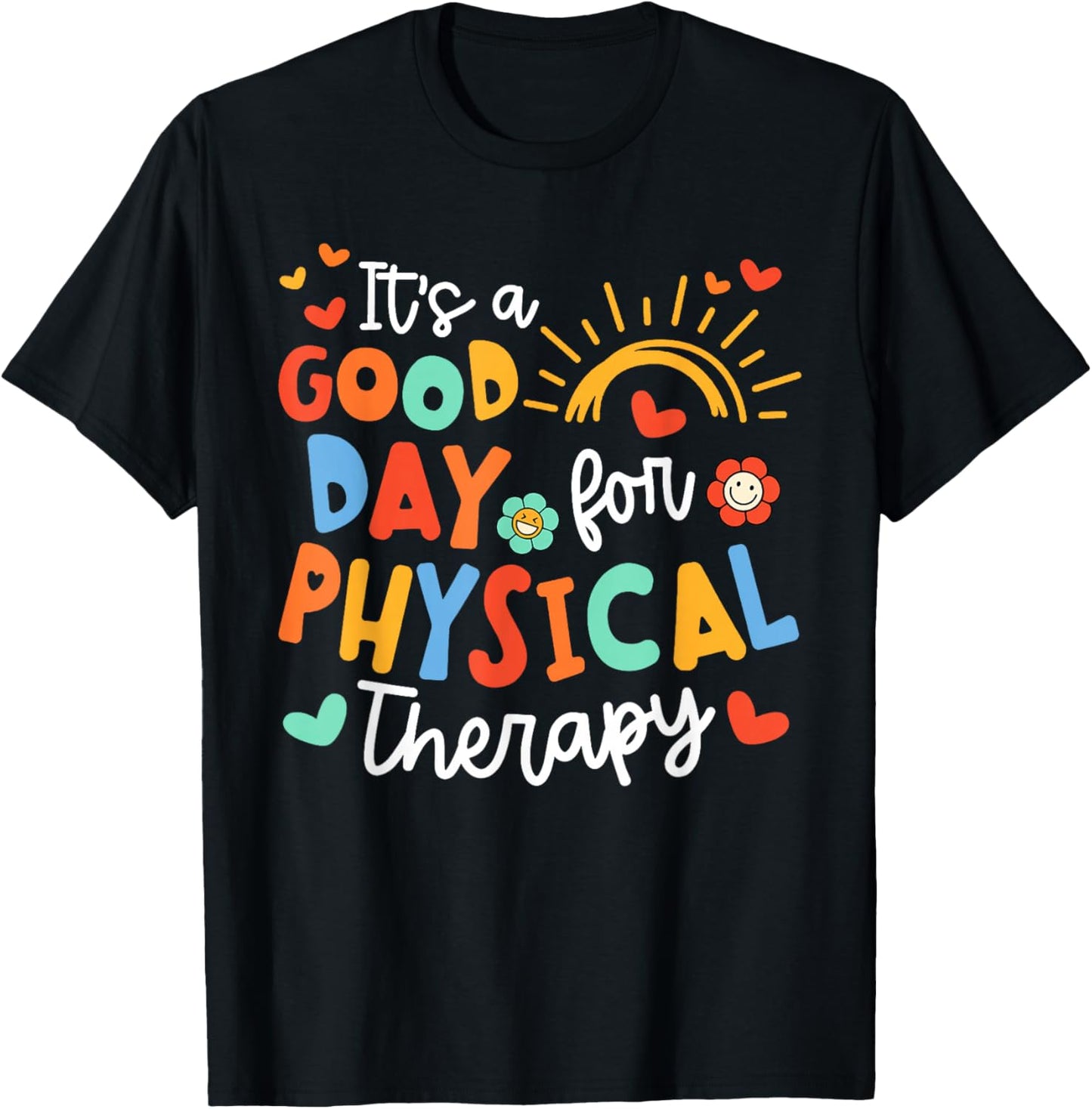 It's A Good Day For Physical Therapy PTA Pediatric PT T-Shirt - T-Shirt | Black