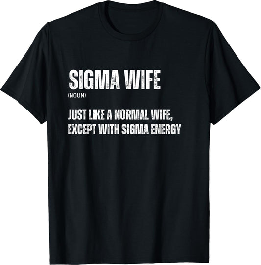 Funny Sigma Wife Funny Gen Alpha Sigma Family Meme Family T-Shirt - T-Shirt | Black