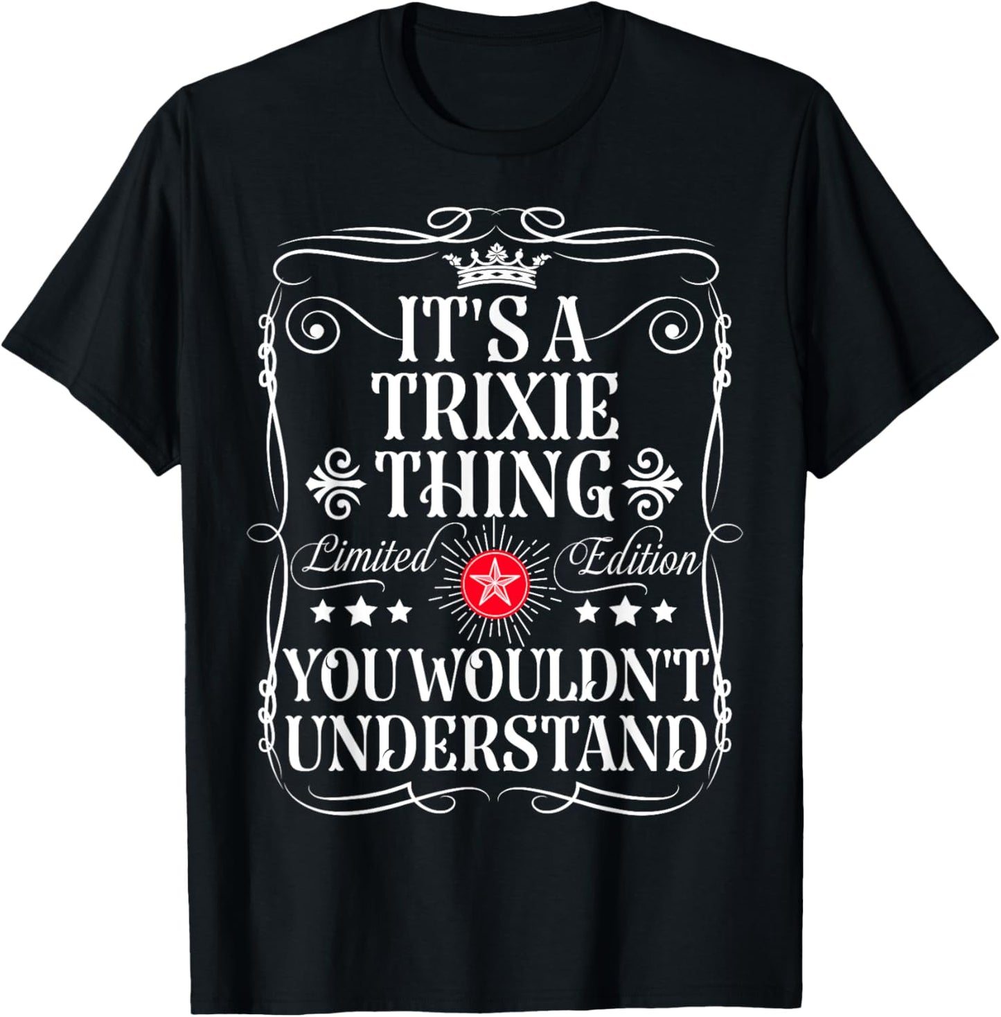 Trixie Name Its A Trixie Thing You Wouldn't Understand T-Shirt - T-Shirt | Black