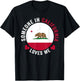 Someone In California Loves Me T-Shirt - T-Shirt | Black