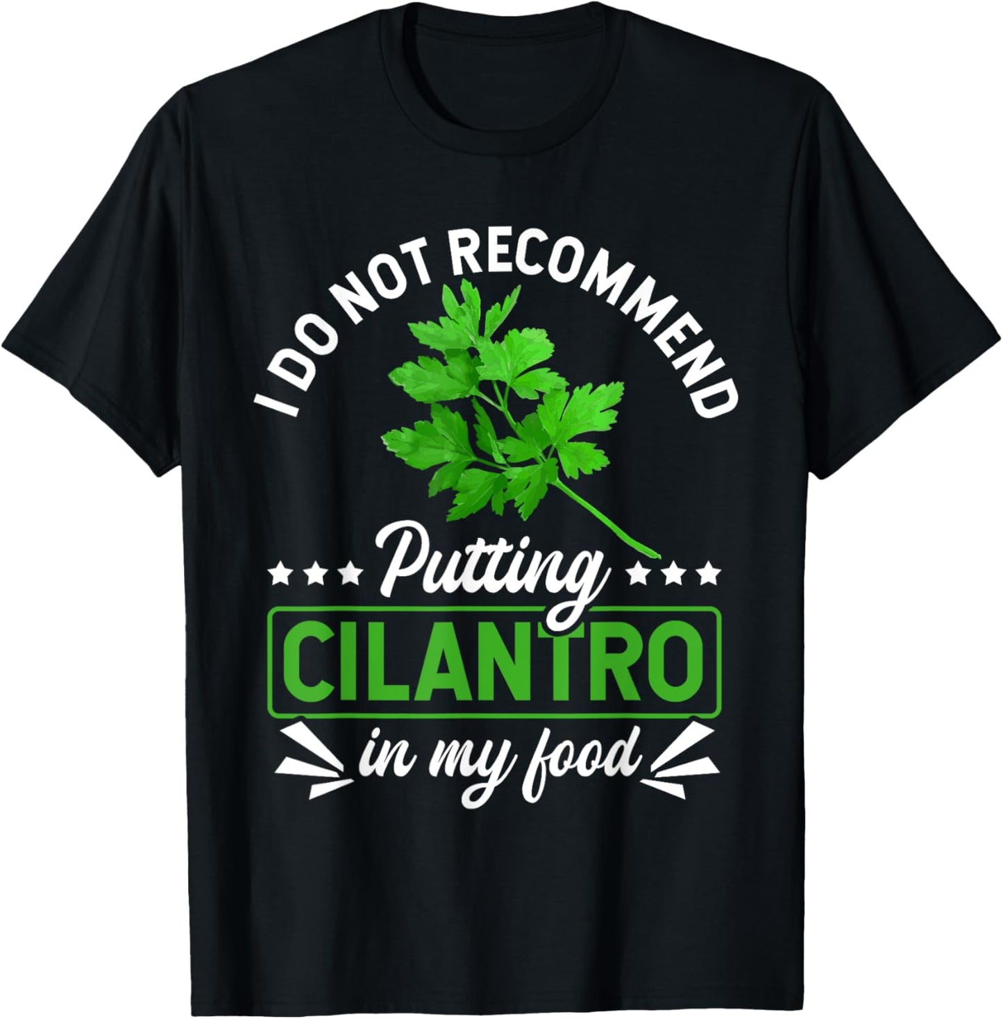 No Cilantro - Cilantro Hater - I Hate Cilantro T-Shirt - T-Shirt | Black