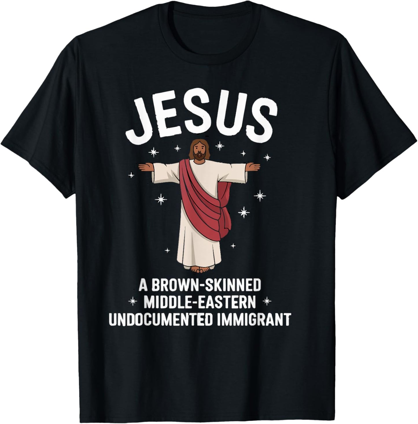 Jesus Brown-Skinned Middle-Eastern Undocumented Immigrant T-Shirt - T-Shirt | Black