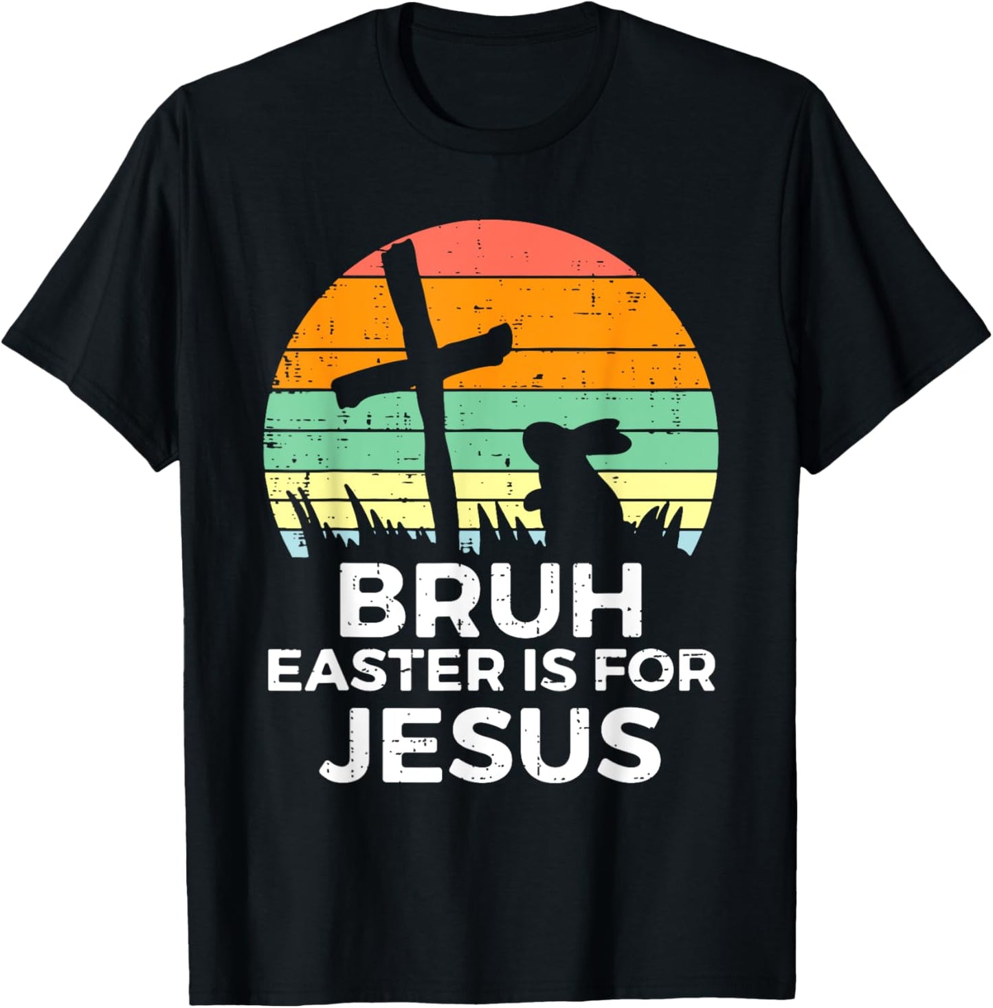 Bruh Easter Is For Jesus Bunny Rabbit Religious Christian T-Shirt - T-Shirt | Black