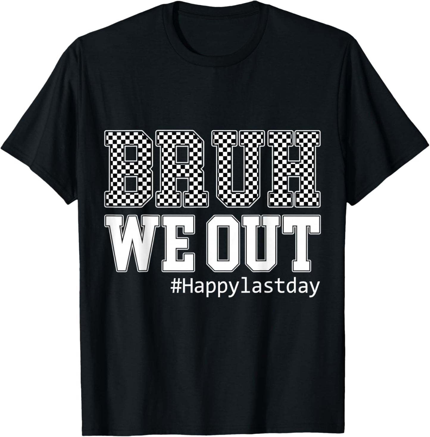 Bruh We Out Checkered Happy Last Day Of School Teacher Boys T-Shirt - T-Shirt | Black