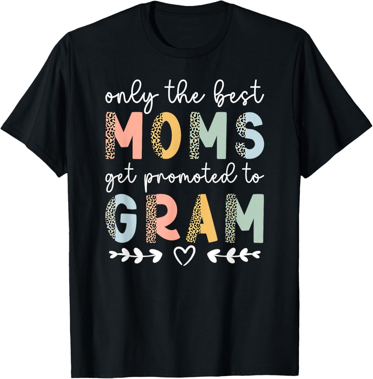 Best Moms Get Promoted To Gram To Be Future Gram Grandma T-Shirt - T-Shirt | Black