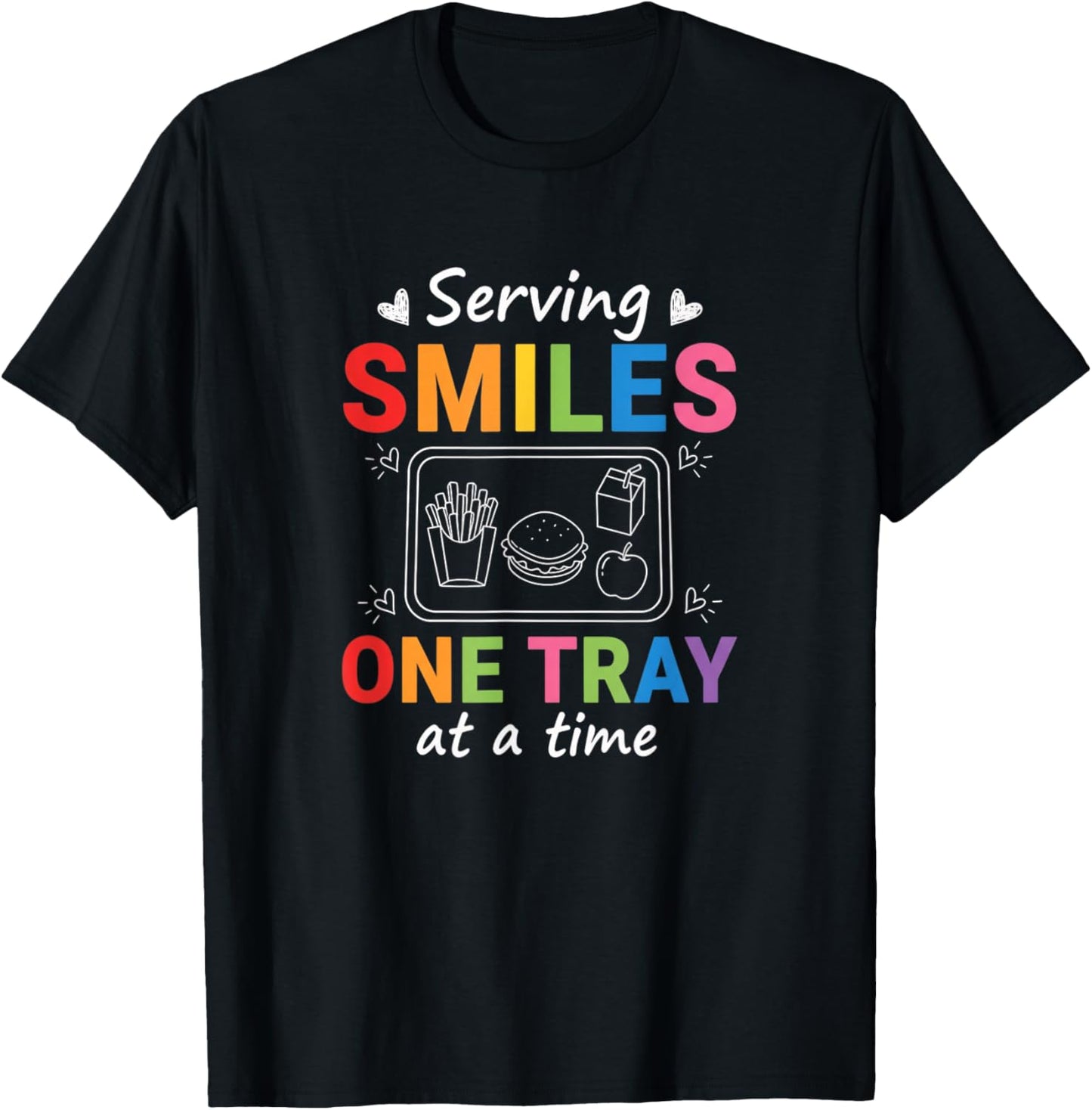 Serving Smiles One Tray at A Time School Cafeteria Lunch Val T-Shirt - T-Shirt | Black