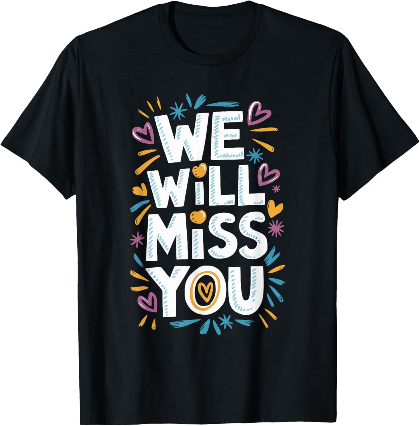We Will Miss You, Office Coworker Leaving And Resigning T-Shirt - T-Shirt | Black