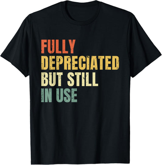 Funny Accounting Retro Fully Depreciated But Still in Use T-Shirt - T-Shirt | Black