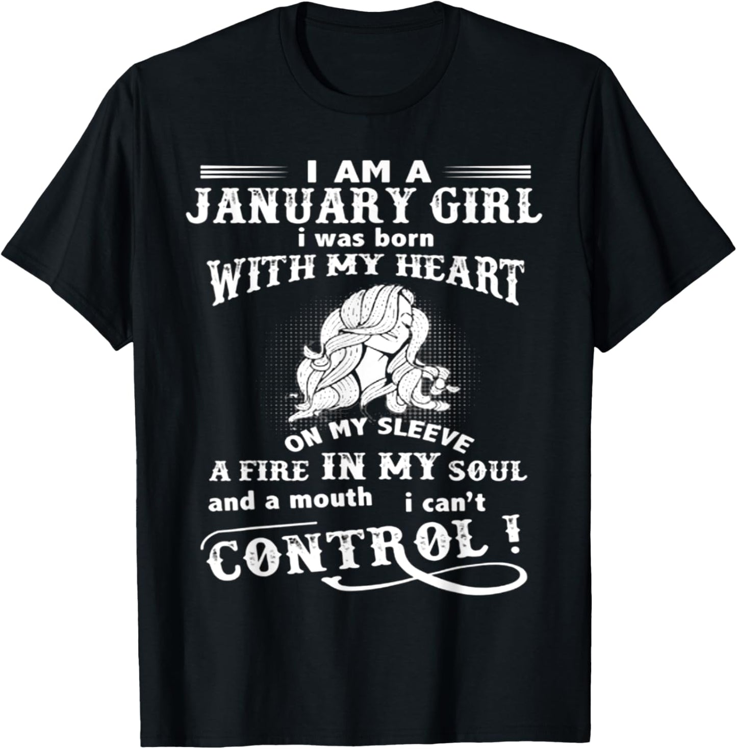 I Am A January Girl I Was Born With My Heart On My Sleeve T-Shirt - T-Shirt | Black