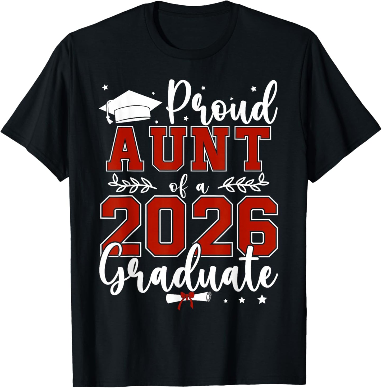Proud Aunt of a Class of 2026 Graduate for Graduation T-Shirt - T-Shirt | Black