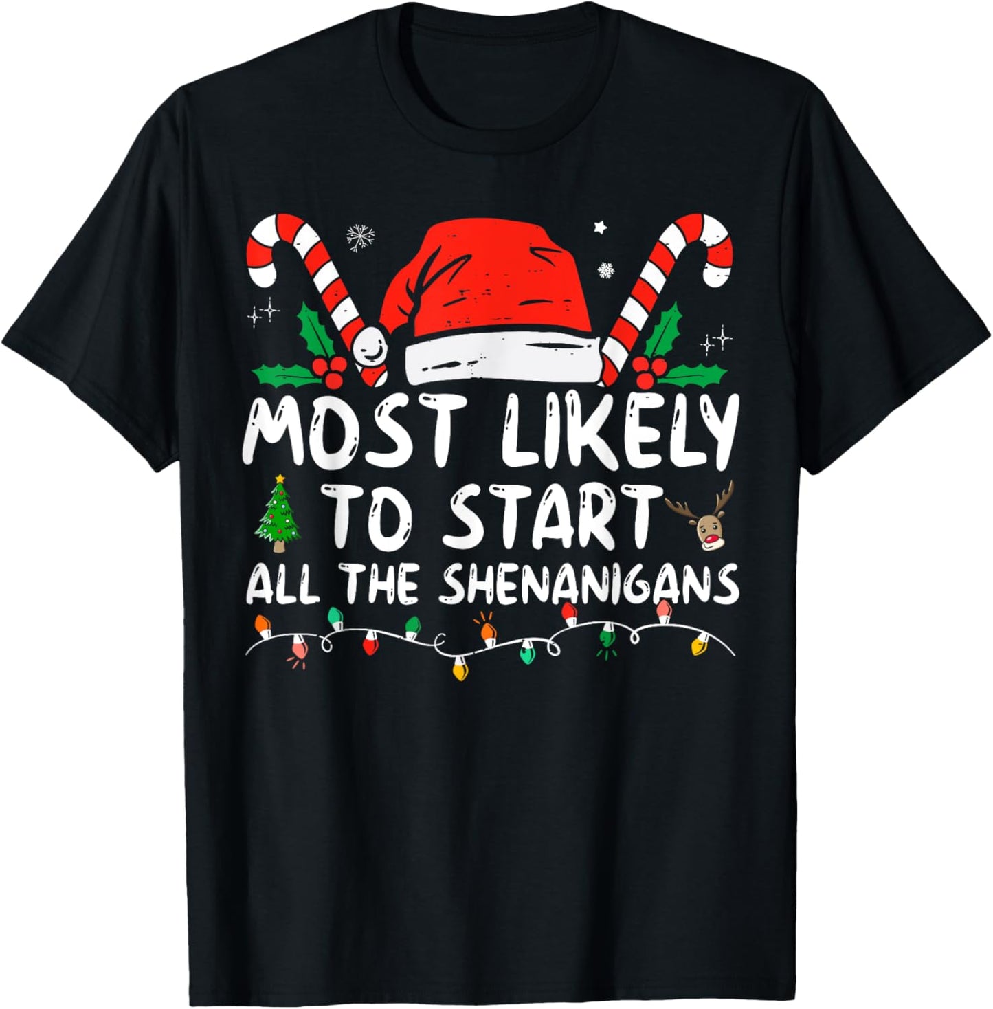 Most Likely To Start All The Shenanigans family Christmas T-Shirt - T-Shirt | Black