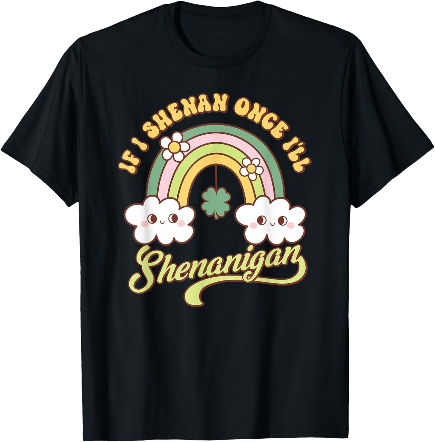 If I Shenan Once I’ll Shenanigan St Patrick's Day For Kids T-Shirt - T-Shirt | Black