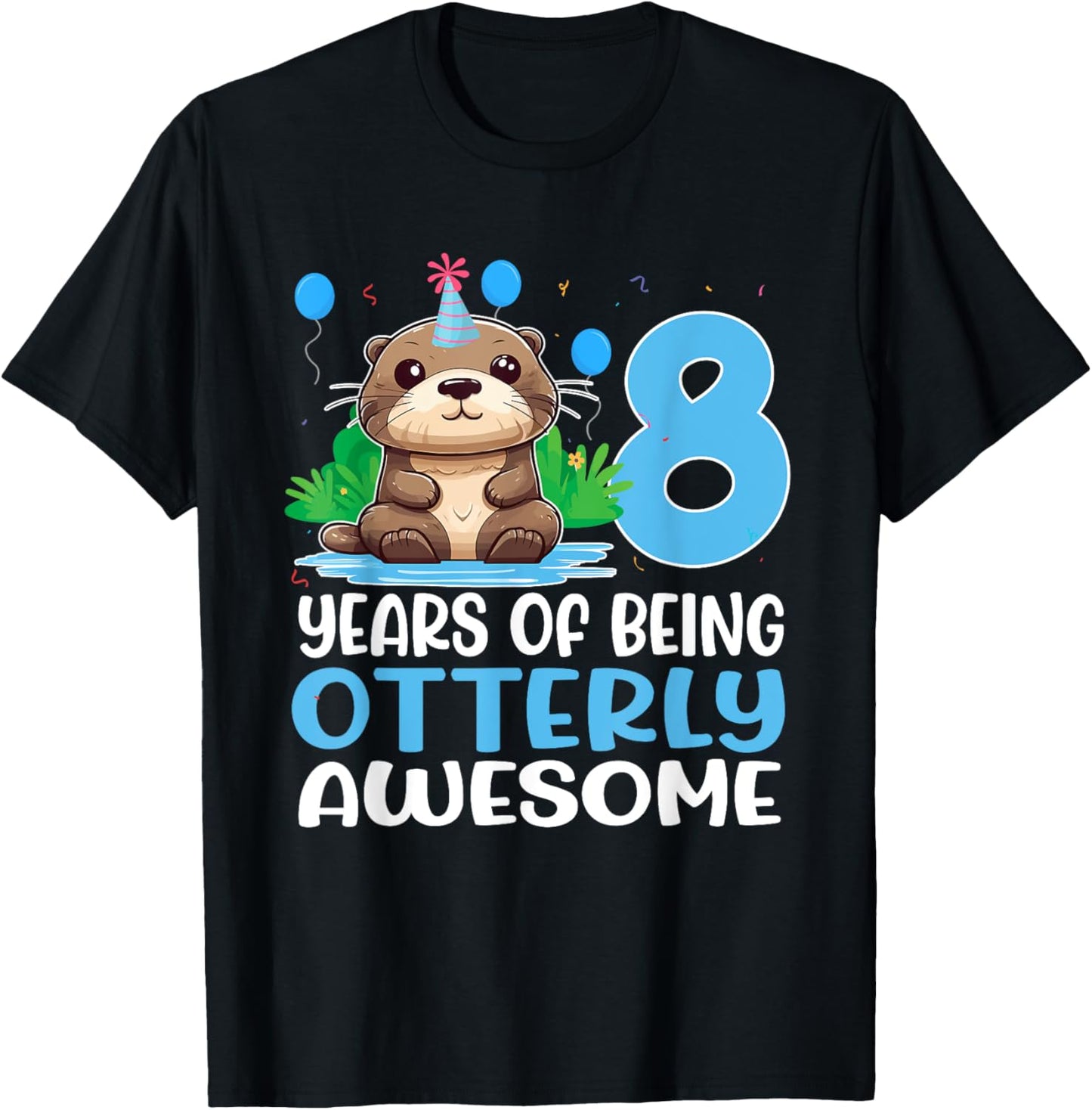 8 Years Of Being Otterly Awesome 8th Birthday Cute Otter T-Shirt - T-Shirt | Black