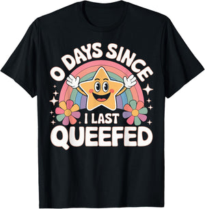 0 Days Since I Last Queefed T-Shirt - T-Shirt | Black