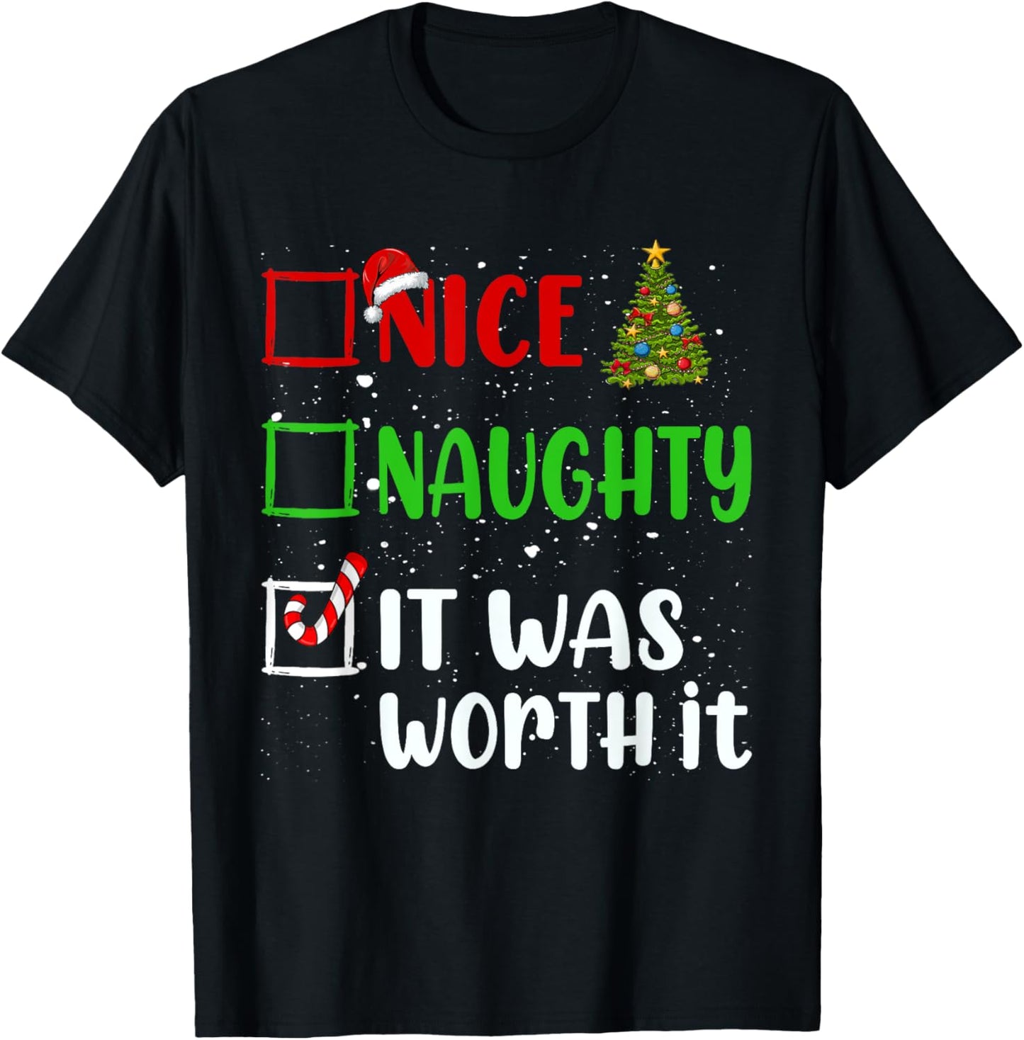 Nice Naughty It Was Worth It Christmas List Holiday Xmas T-Shirt - T-Shirt | Black