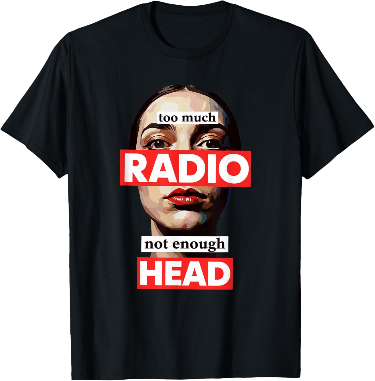 Too Much Radio Not Enough Head Meme T-Shirt - T-Shirt | Black