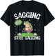 Funny Sagging But Still Gagging Funny Frog Lady Meme T-Shirt - T-Shirt | Black