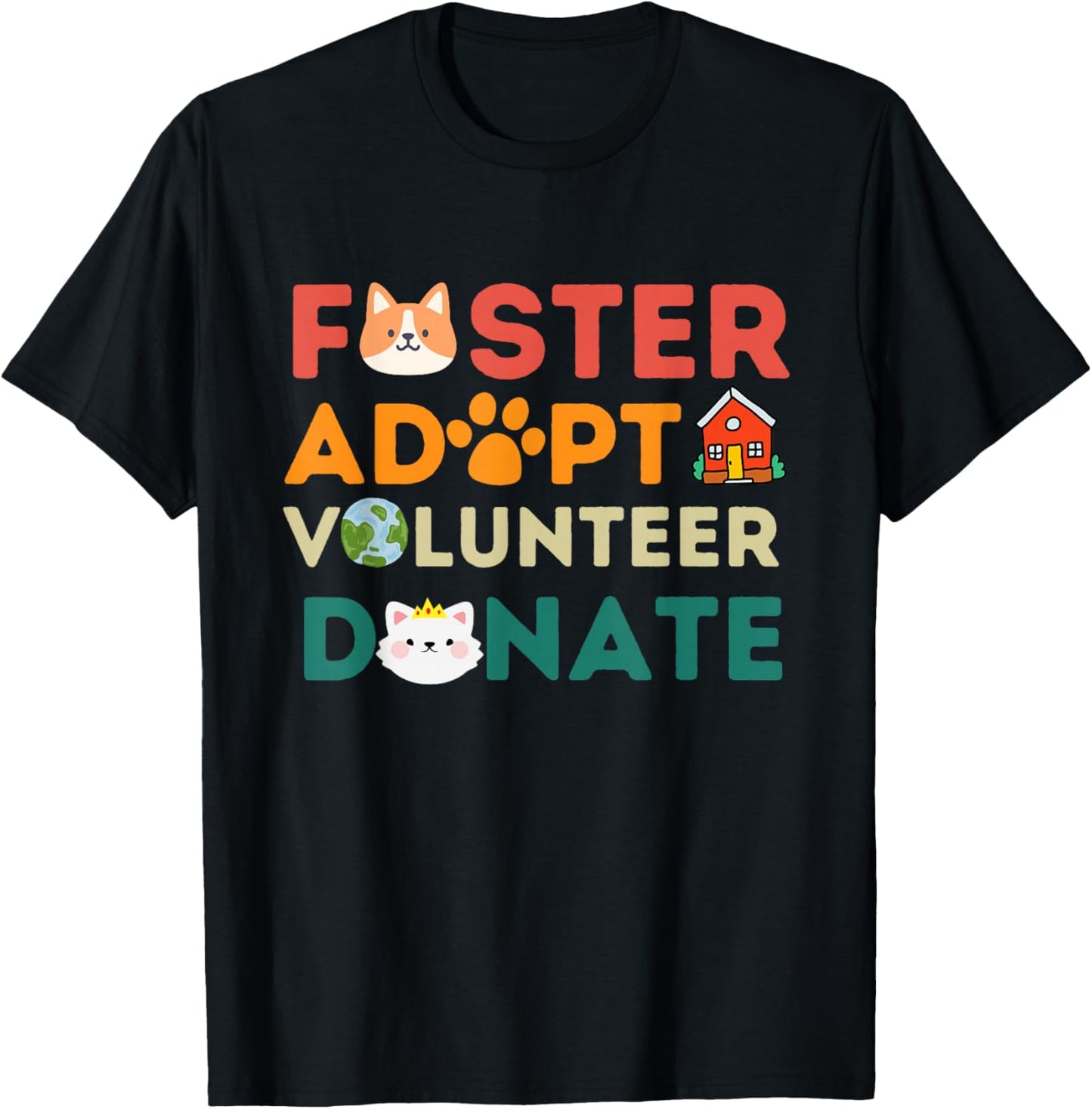 Foster Adopt Volunteer Donate Animal Rescue Shelter pet Cute T-Shirt - T-Shirt | Black
