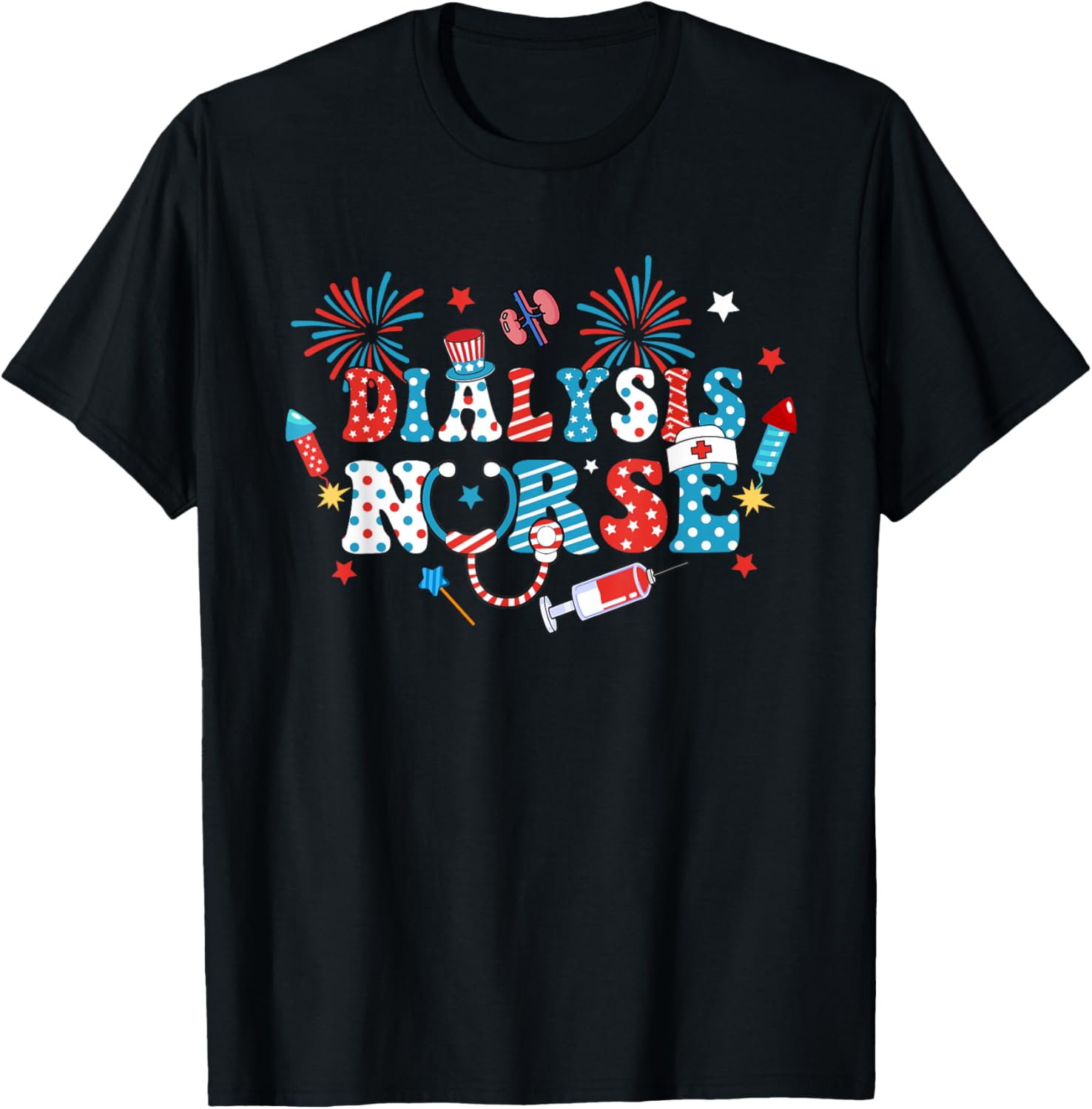 America USA Fireworks Dialysis Nurse 4th Of July Women Men T-Shirt - T-Shirt | Black