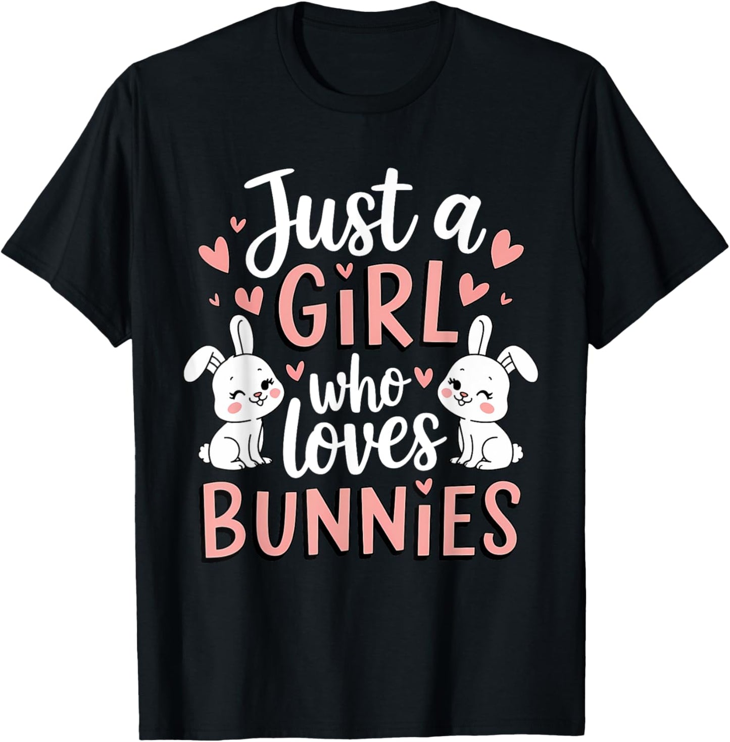 Just A Girl Who Loves Bunnies Bunny Lover Rabbit Bunny T-Shirt - T-Shirt | Black