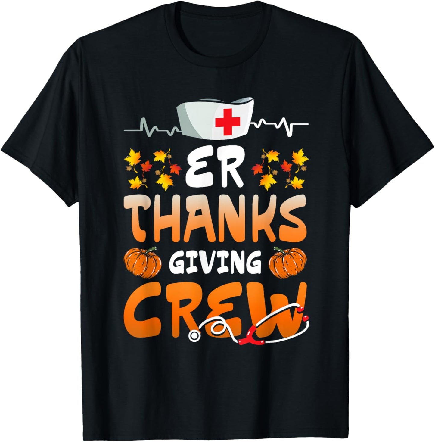 ER Thanksgiving Crew Emergency Nurses Scrub Top Men Women T-Shirt - T-Shirt | Black