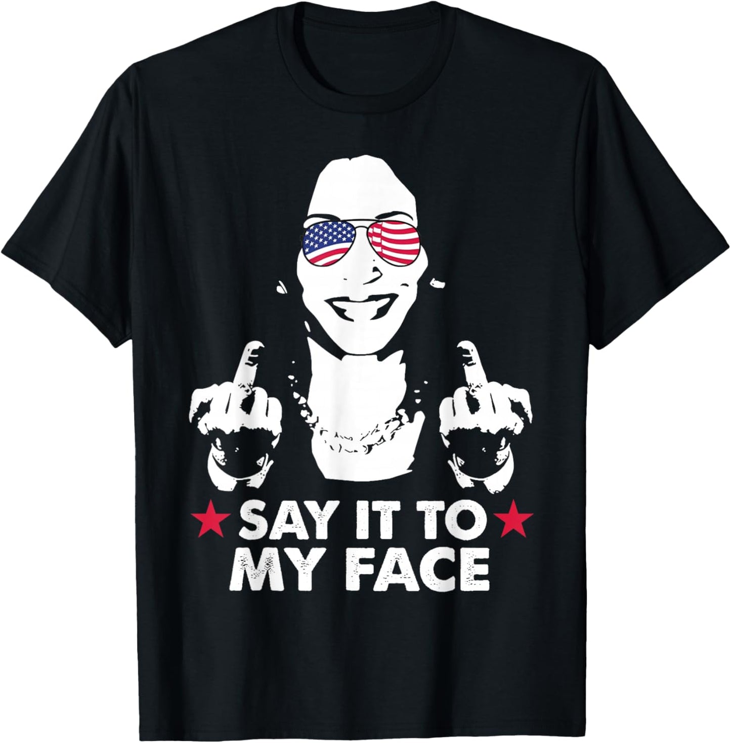 Say It To My Face Kamala Harris for President 2024 (on Back) T-Shirt - T-Shirt | Black
