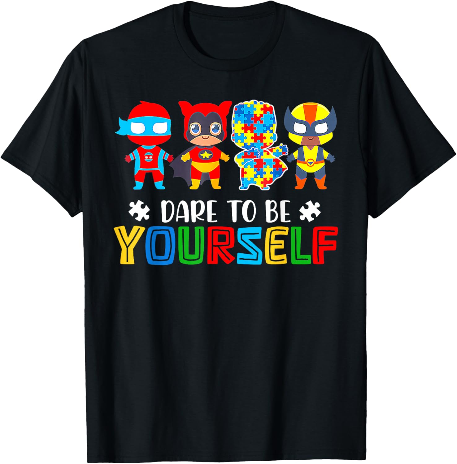Dare To Be Yourself Autism Awareness Superheroes T-Shirt - T-Shirt | Black