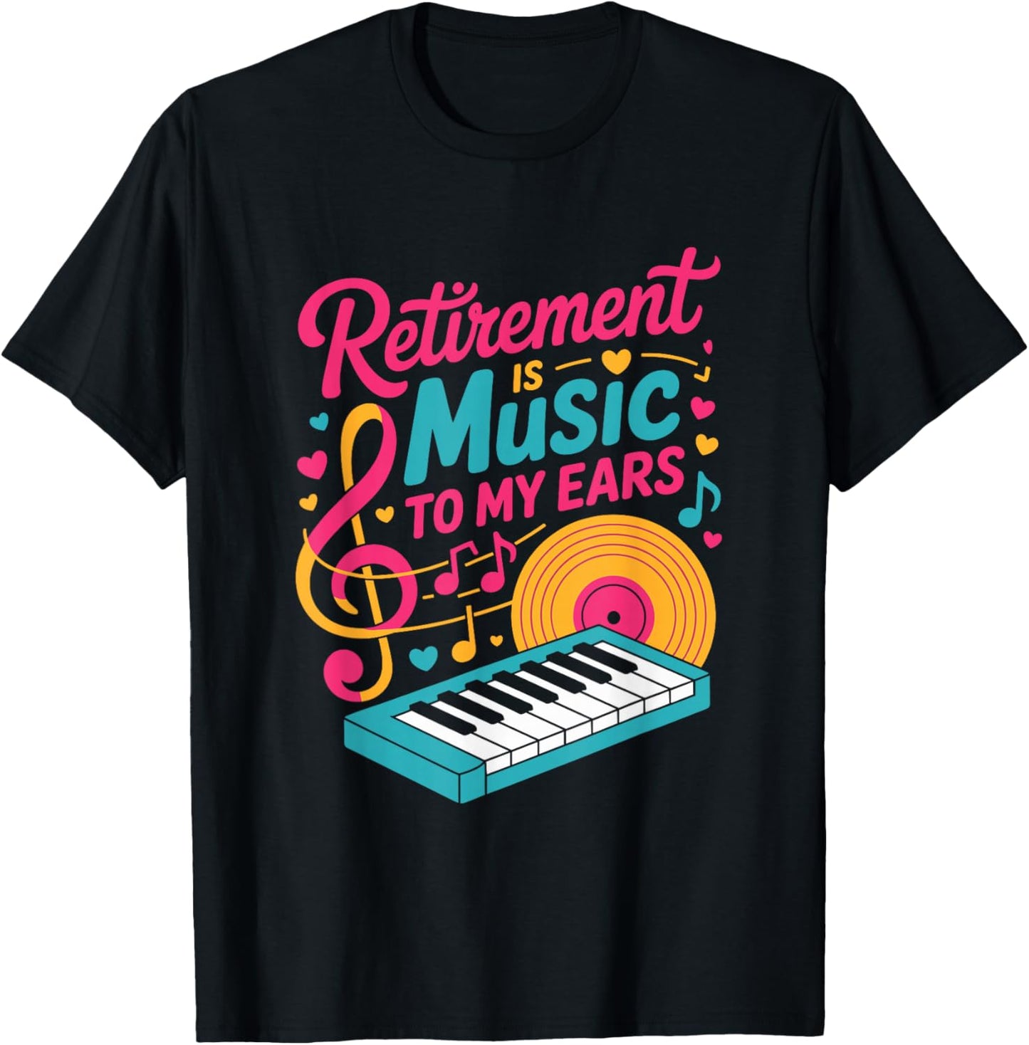 Retirement is Music to My Ears, Retired Music Teacher T-Shirt - T-Shirt | Black