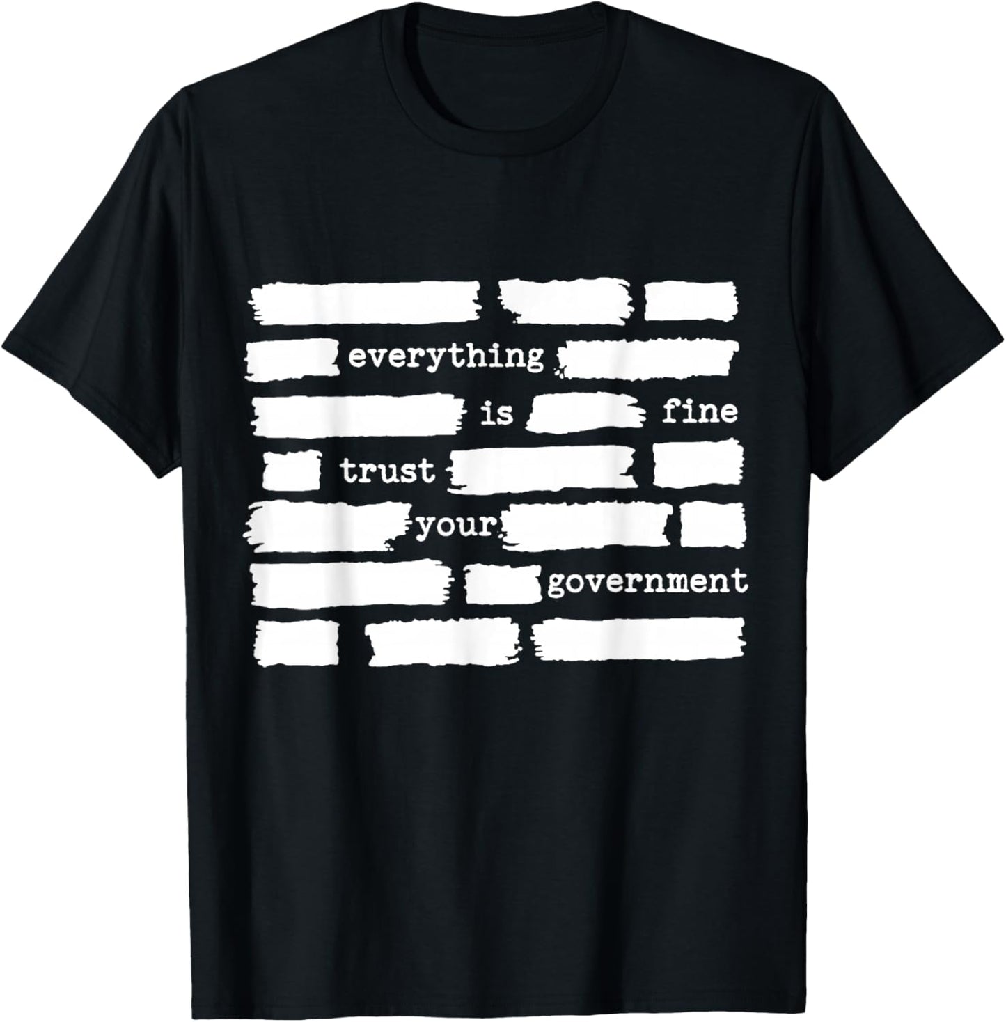 Everything is Fine Trust Your Government T-Shirt - T-Shirt | Black