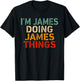 I'm JAMES Doing JAMES Things Funny Saying Birthday Christmas T-Shirt - T-Shirt | Black