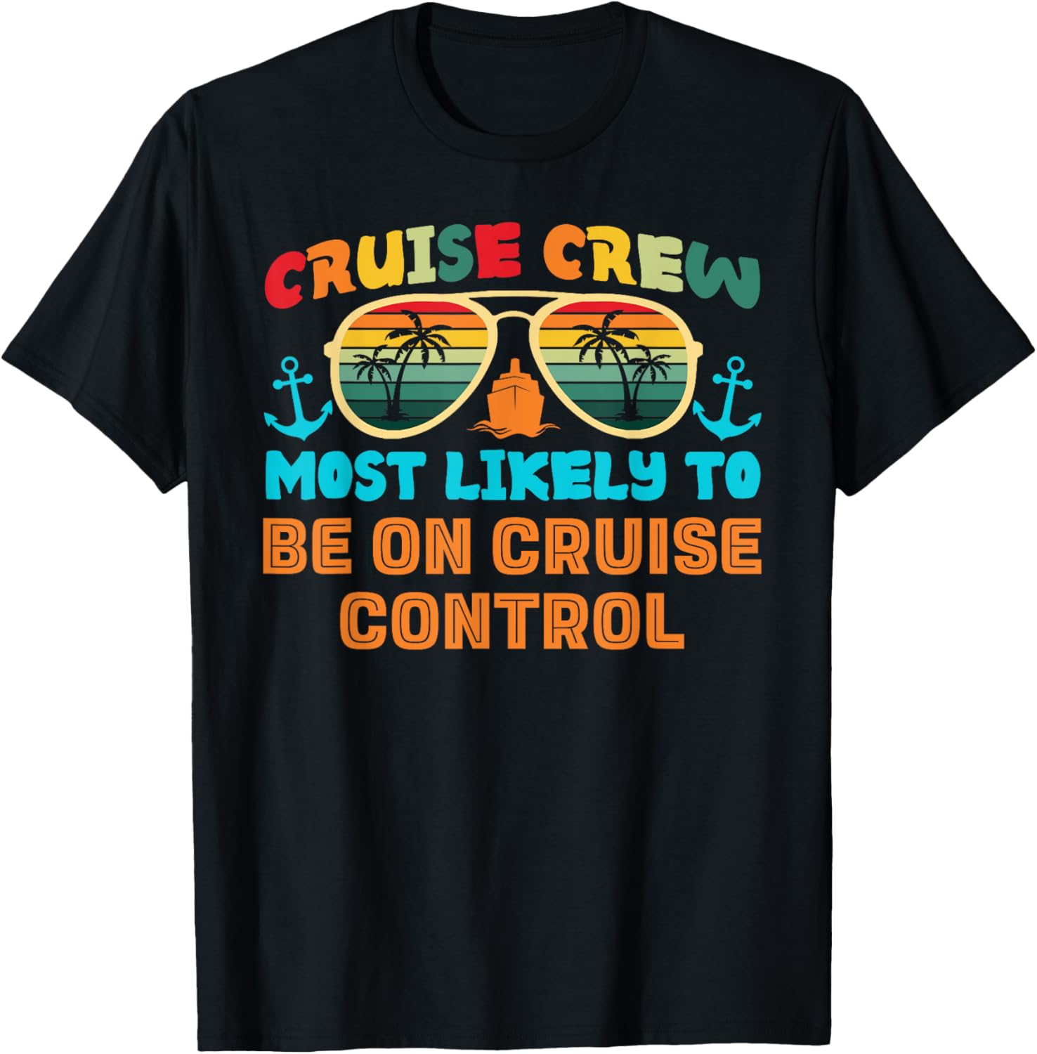 Funny Family Cruise 2025 Most Likely To Cruise Crew Squad T-Shirt - T-Shirt | Black