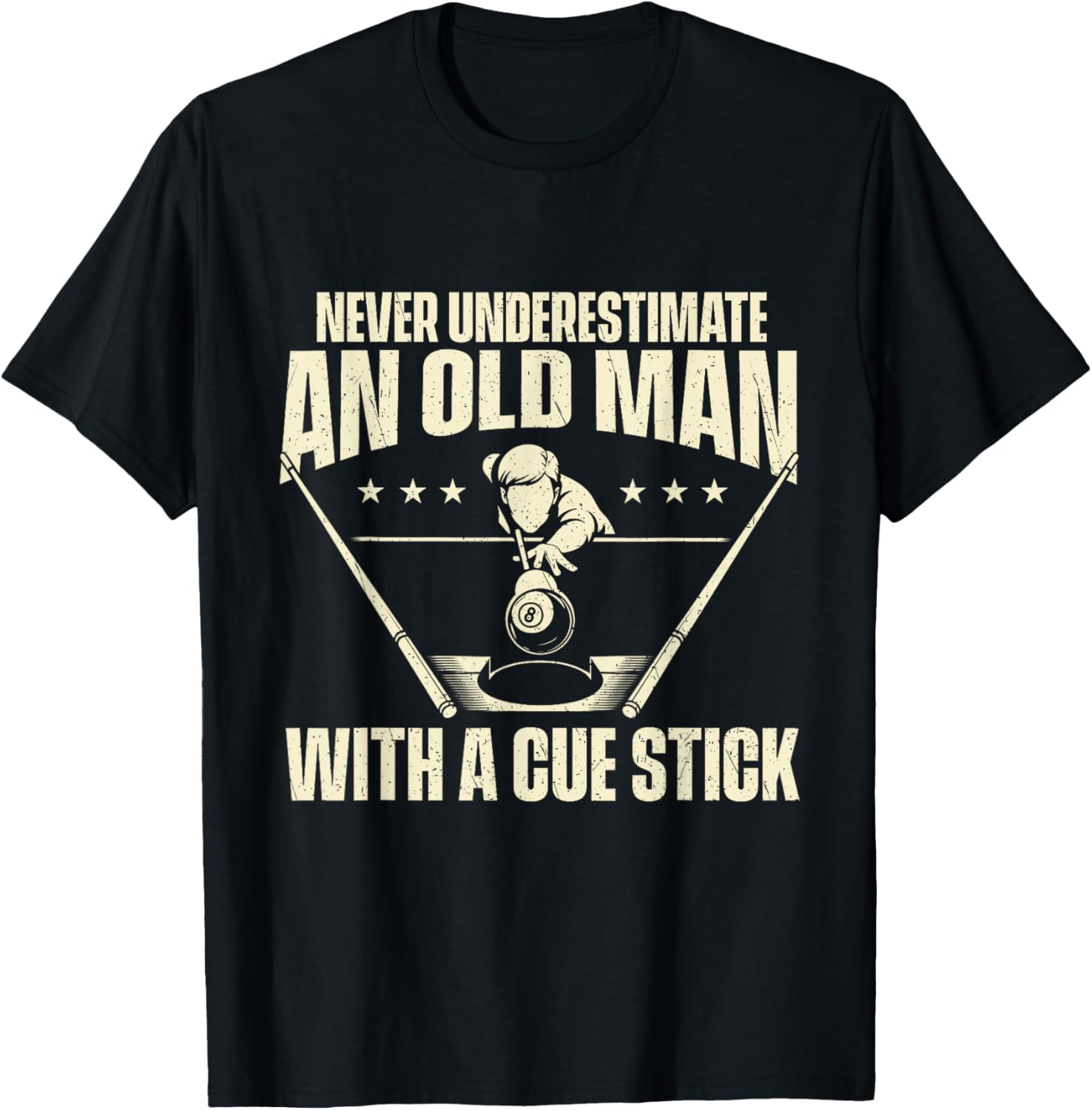 Never Underestimate an Old Man with A Cue Stick T-Shirt - T-Shirt | Black