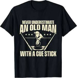 Never Underestimate an Old Man with A Cue Stick T-Shirt - T-Shirt | Black