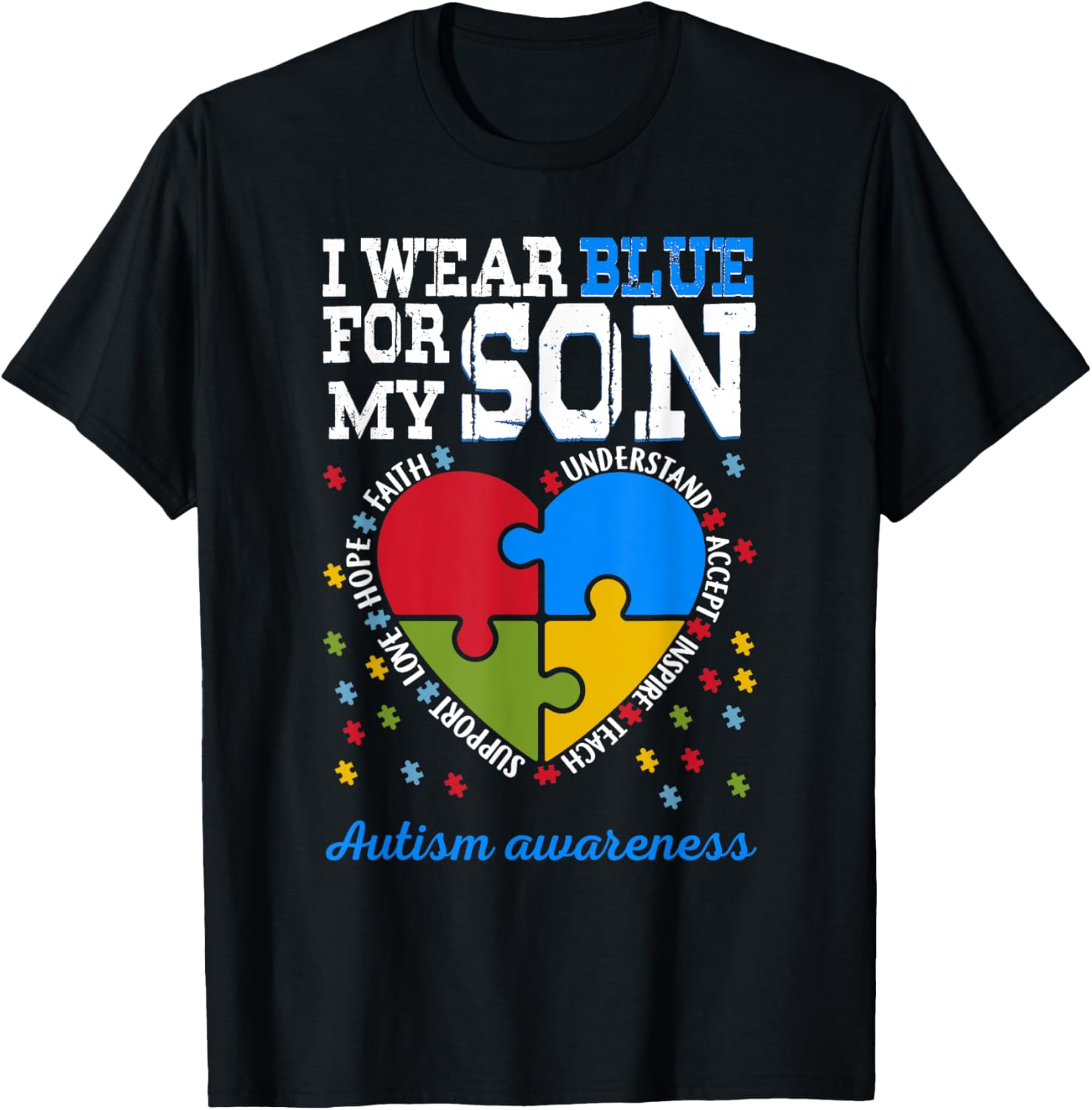 Autism Awareness I Wear Blue for my son autism mom Dad Hero T-Shirt - T-Shirt | Black