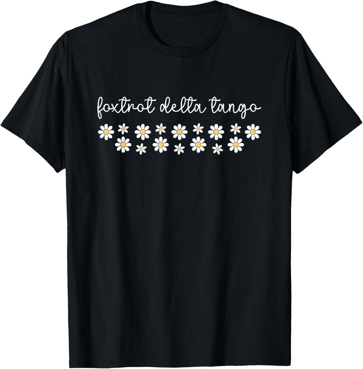 Foxtrot Delta Tango Floral Daisy Funny T-Shirt - T-Shirt | Black