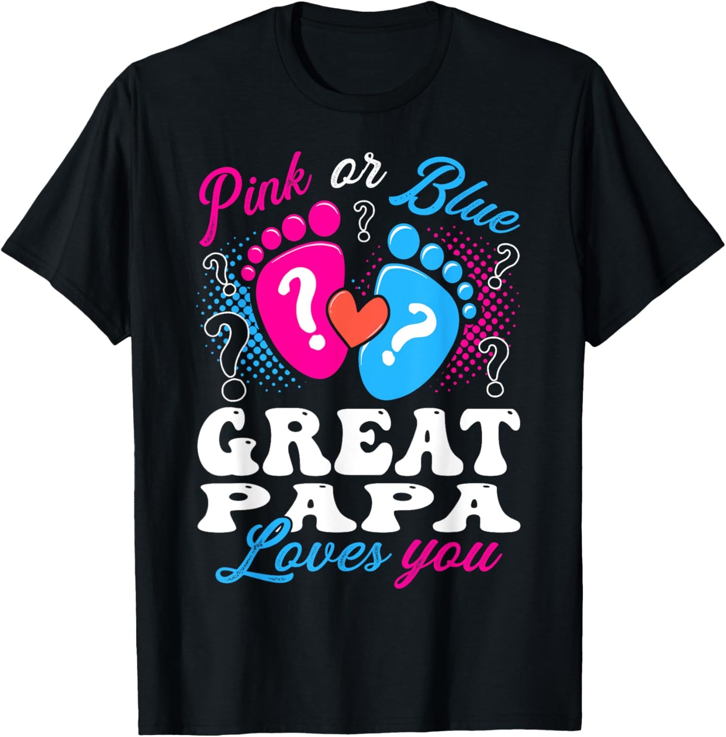 Pink or Blue Great Papa Love You Baby Gender Reveal T-Shirt - T-Shirt | Black
