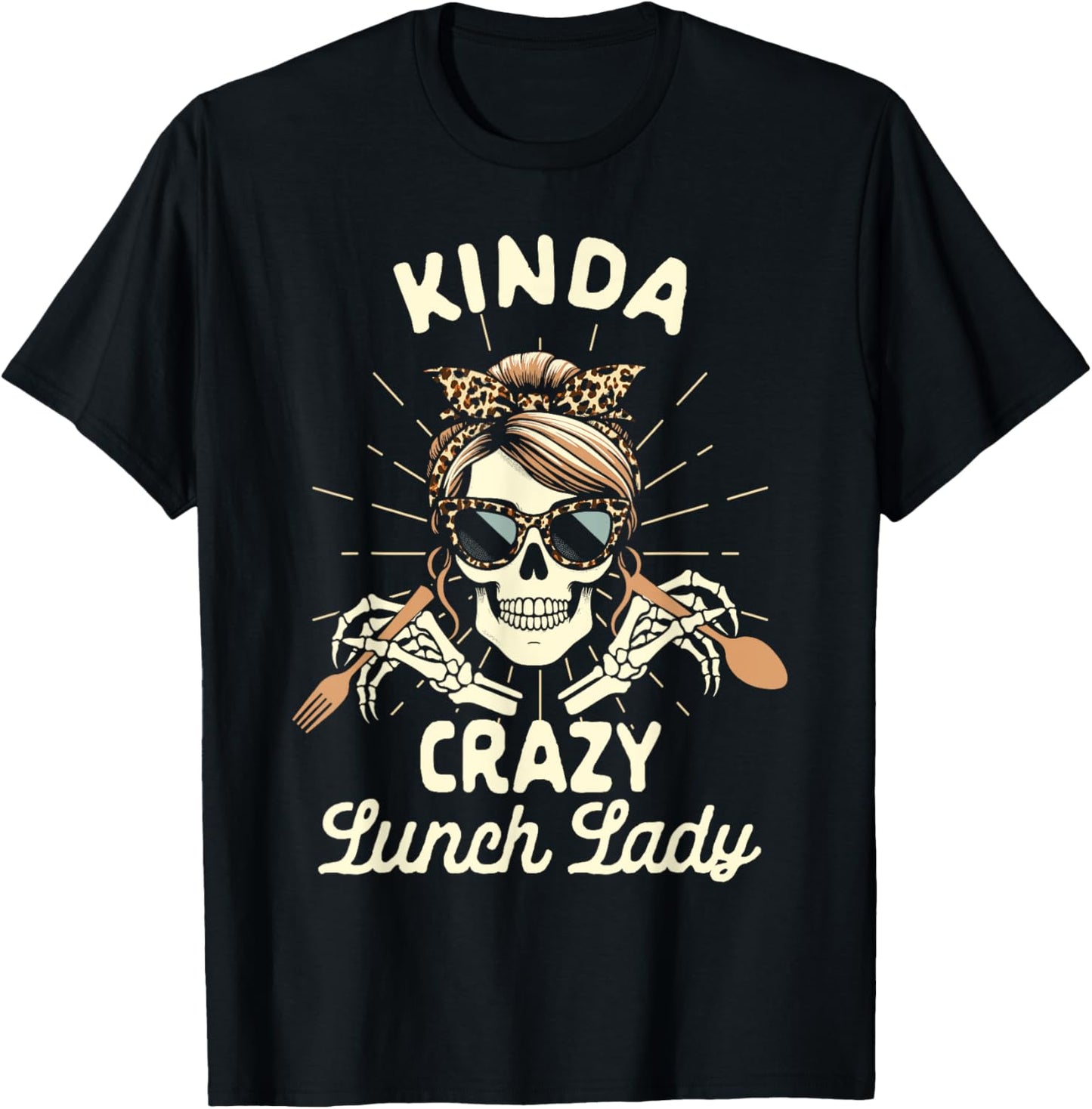 Lunch Lady Cafeteria Worker Squad Kinda Crazy Lunch Lady T-Shirt - T-Shirt | Black