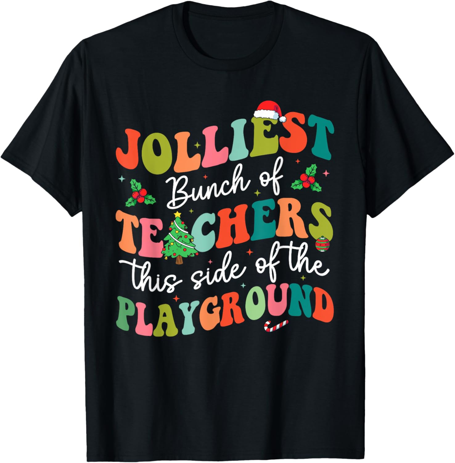 Jolliest Bunch of Teachers This Side Of The Playground X-mas T-Shirt - T-Shirt | Black
