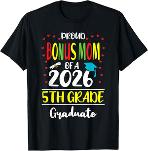 Funny Proud Bonus Mom of a Class of 2026 5th Grade Graduate T-Shirt - T-Shirt | Black