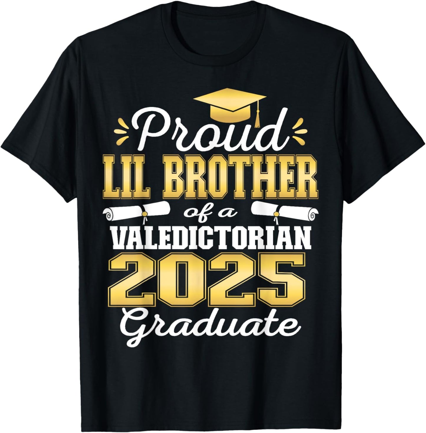 Proud Little Brother of 2025 Valedictorian Graduate 25 T-Shirt - T-Shirt | Black