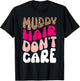 Mud Run Women Muddy Hair Don't Care Running Team Off Roading T-Shirt - T-Shirt | Black