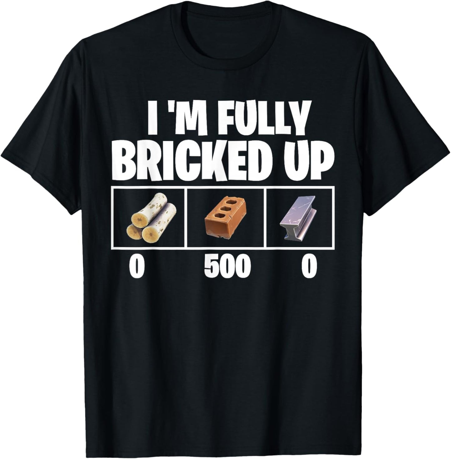 Im Fully Bricked Up 0 500 0 Funny Gaming T-Shirt - T-Shirt | Black
