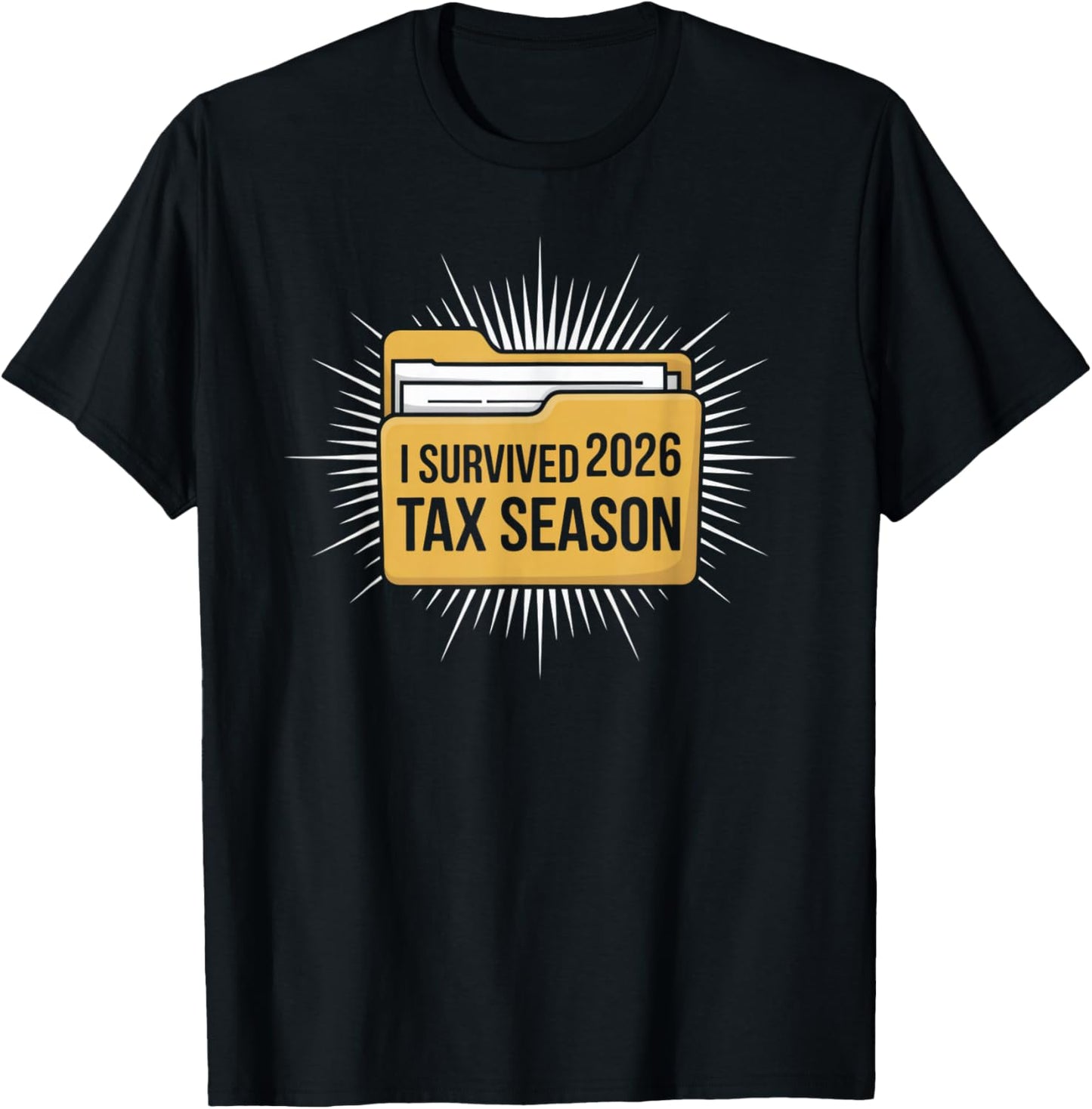 I Survived 2026 Tax Season Funny Accountant Preparer Relief T-Shirt - T-Shirt | Black