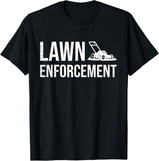 Lawn Enforcement Funny Gardener Gift Dad Farthers Day T-Shirt - T-Shirt | Black