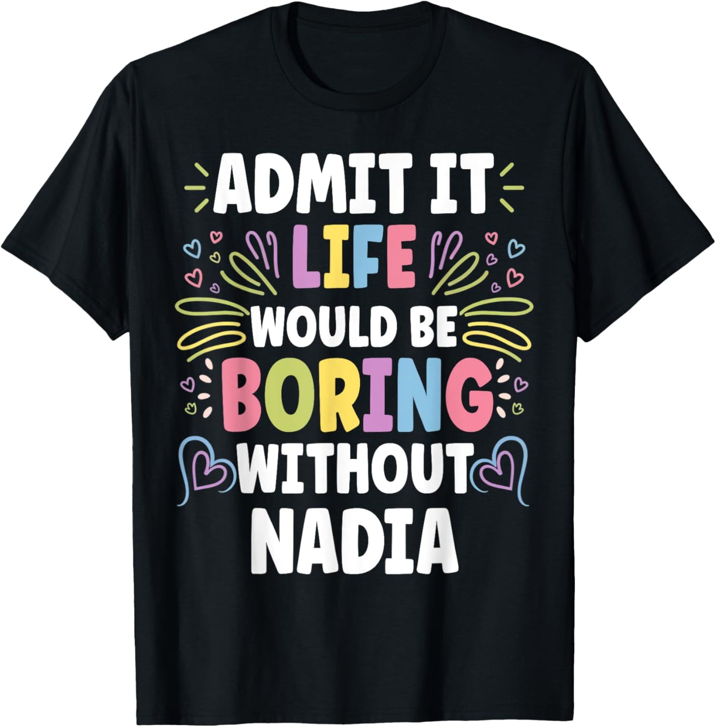 NADIA Personalized Name Funny Cute Custom NADIA Name T-Shirt - T-Shirt | Black