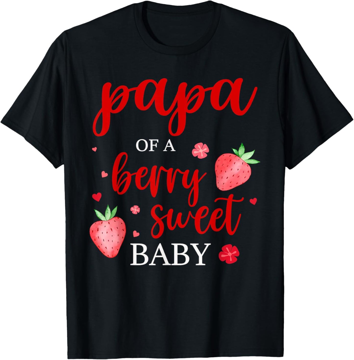 Papa Of A Berry Sweet One Strawberry Baby First Birthday T-Shirt - T-Shirt | Black