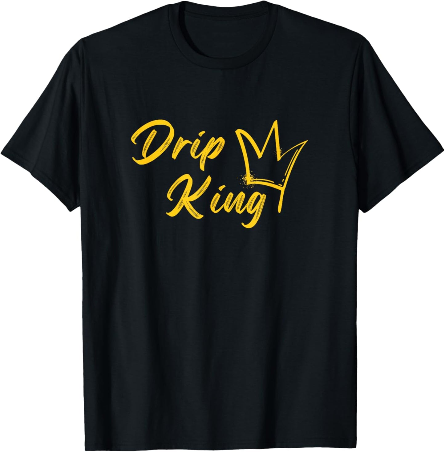 Drip King, Fun graphic design, matching T-Shirt - T-Shirt | Black