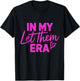 In My Let Them Era T-Shirt - T-Shirt | Black