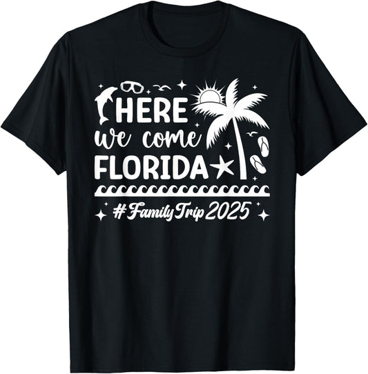 Here We Come Florida Family Trip 2025 Florida Vacation T-Shirt - T-Shirt | Black